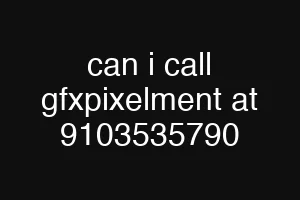 can i call gfxpixelment at 9103535790