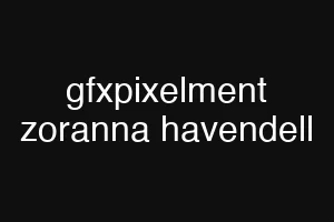 gfxpixelment zoranna havendell