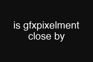 is gfxpixelment close by