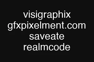 visigraphix gfxpixelment.com saveate realmcode