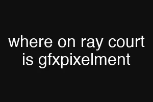where on ray court is gfxpixelment